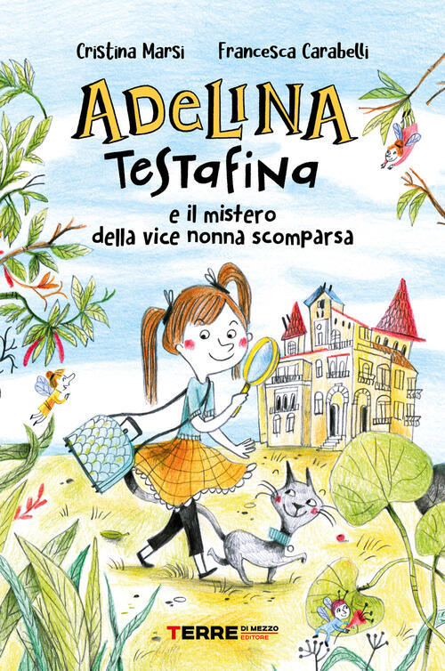 Adelina Testafina E Il Mistero Della Vice Nonna Scomparsa Cristina Marsi Terre