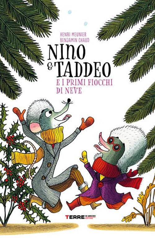 Nino & Taddeo E I Primi Fiocchi Di Neve. Ediz. Illustrata Henri Meunier Terre