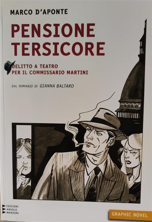 Pensione Tersicore. Delitto A Teatro Per Il Commissario Martini Gianna Baltaro