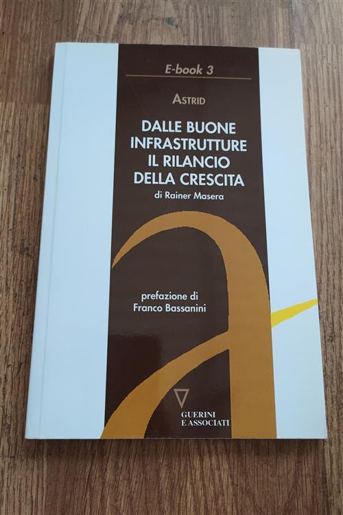 Dalle Buone Infrastrutture Il Rilancio Della Crescita