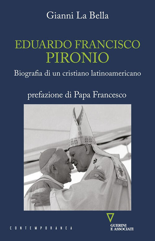 Eduardo Francisco Pironio. Biografia Di Un Cristiano Latinoamericano Gianni La