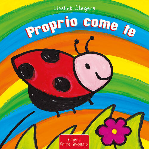 Proprio Come Te. Ediz. A Colori Liesbet Slegers Clavis 2023