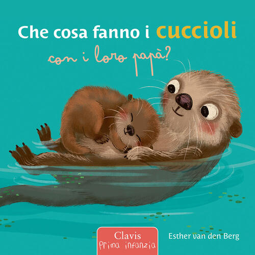 Che Cosa Fanno I Cuccioli Con I Loro Papa? Ediz. A Colori Esther Van Den Berg