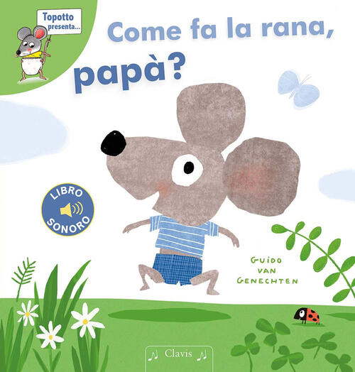 Come Fa La Rana, Papa? Ediz. A Colori Guido Van Genechten Clavis 2025