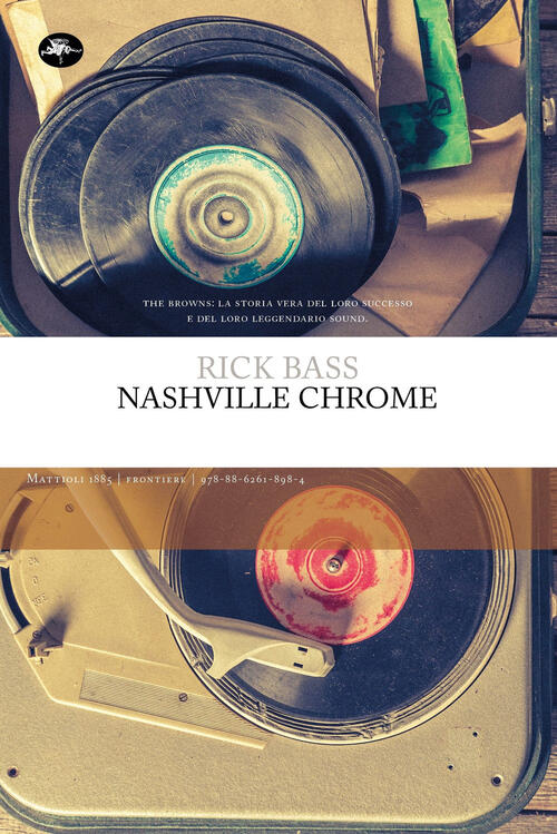 Nashville Chrome Ediz. Integrale Rick Bass Mattioli 1885 2023