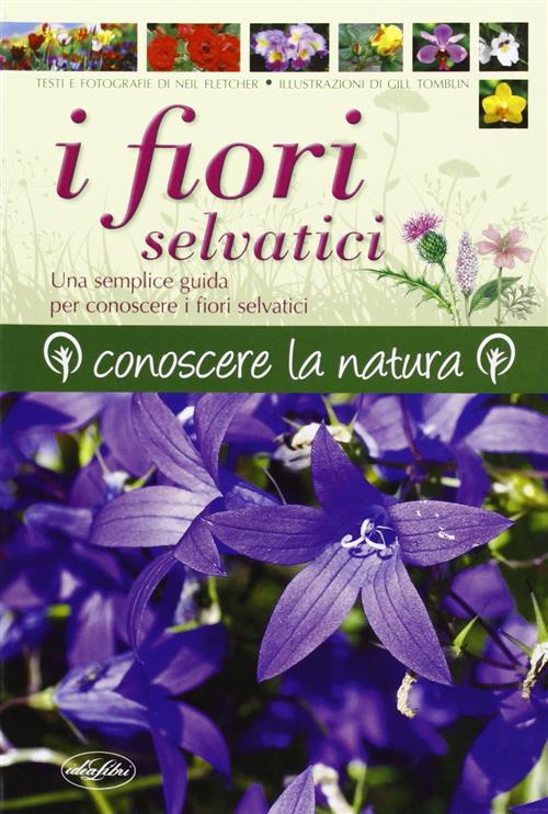 I Fiori Selvatici Neil Fletcher Idea Libri 2012