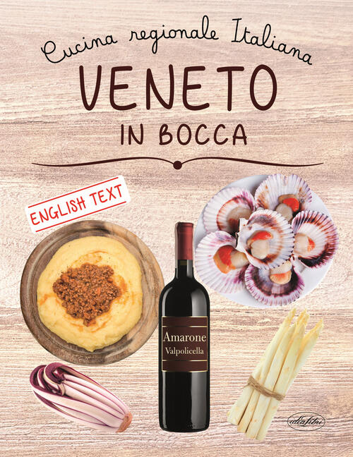Veneto In Bocca. Ediz. Italiana E Inglese Idea Libri 2019
