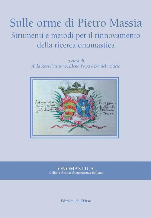 Sulle Orme Di Pietro Massia. Strumenti E Metodi Per Il Rinnovamento Della Ricerca Onomastica