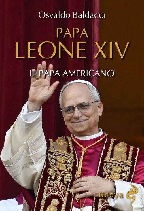 Papa Leone Xiv. Il Papa Americano Osvaldo Baldacci Odoya 2025