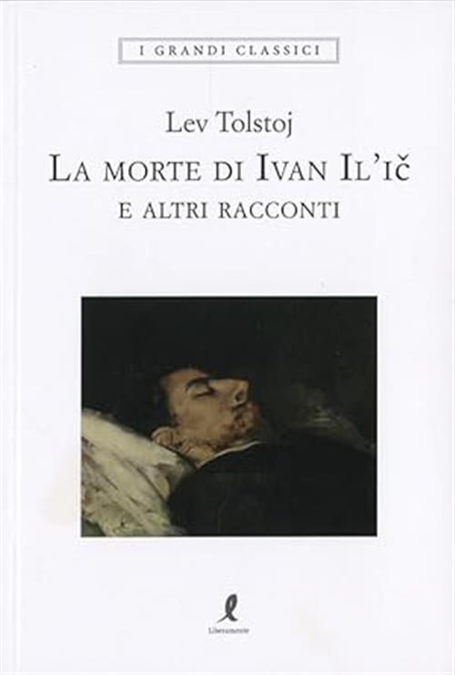 La Morte Di Ivan Il'ic Lev Tolstoj Liberamente 2024
