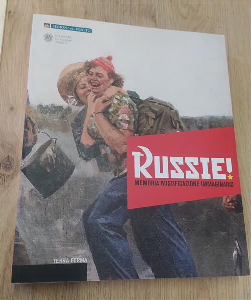 Russie! Memoria, Mistificazione, Immaginario. Arte Russa Del '900 Dalle Collez