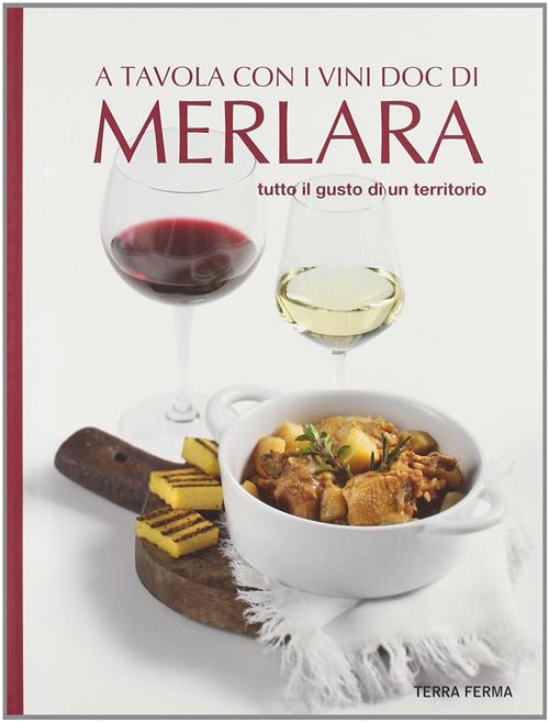 A Tavola Con I Vini Doc Di Merlara. Tutto Il Gusto Di Un Territorio Ernesto Sa