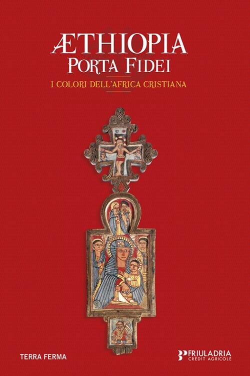 Aethiopia Porta Fidei Terra Ferma Edizioni 2012