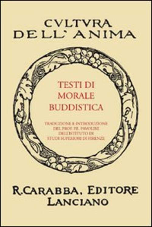 Testi Di Morale Buddistica. 1. Dhammapada. 2. Suttanipata. 3. Itivuttaka