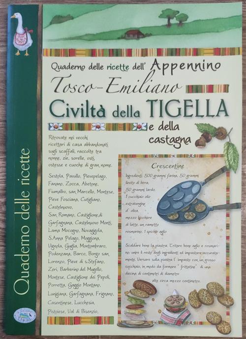 Civiltà Della Tigella E Della Castagna. Quaderno Delle Ricette Dell'appennino