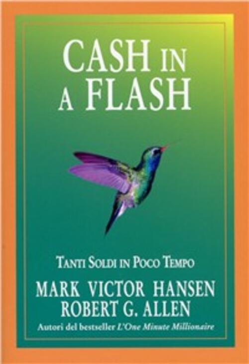 Cash In A Flash Mark Victor Hansen, Robert G. Allen Gribaudi 2011