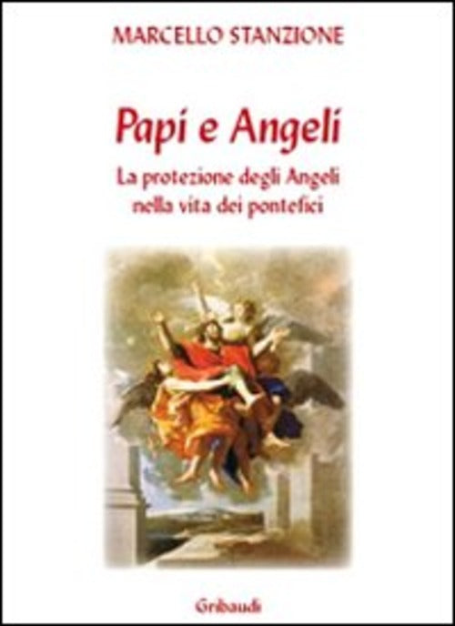 I Papi E Gli Angeli. La Protezione Degli Angeli Nella Vita Dei Pontefici Marce