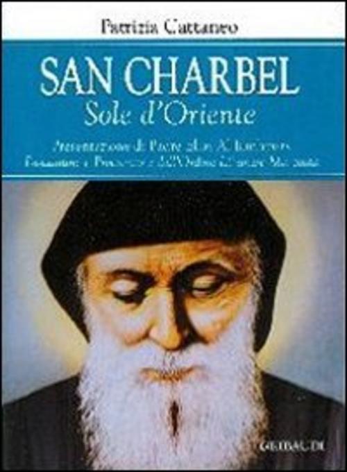 San Charbel. Sole D'oriente Patrizia Cattaneo Gribaudi 2011