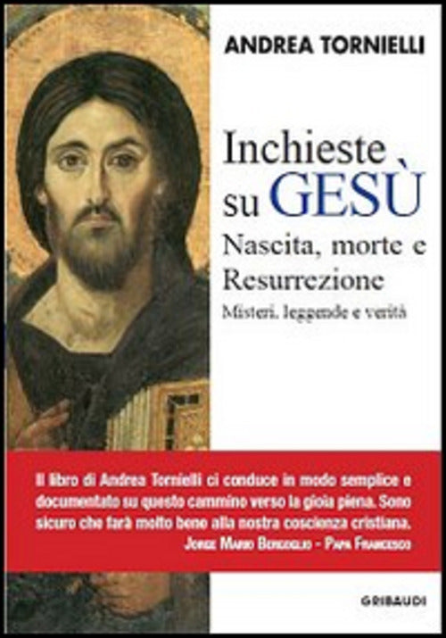 Inchieste Su Gesu. Nascita, Morte E Resurrezione Andrea Tornielli Gribaudi 201
