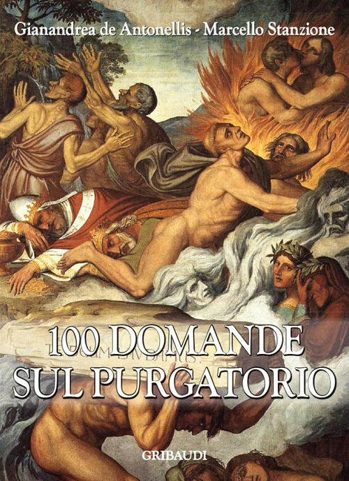 100 Domande Sul Purgatorio Marcello Stanzione Gribaudi 2015
