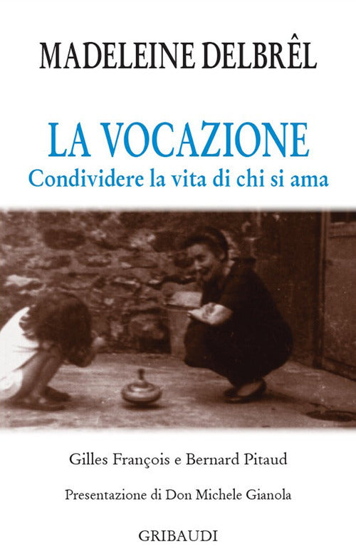 La Vocazione. Condividere La Vita Di Chi Si Ama Madeleine Delbrêl Gribaudi 201