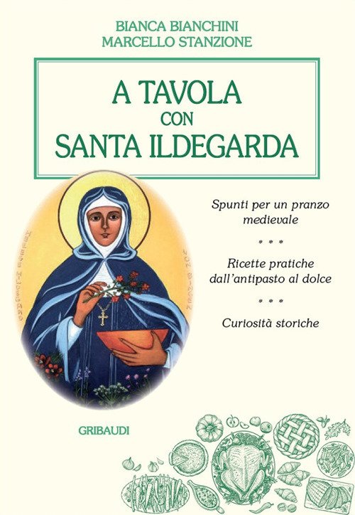 A Tavola Con Santa Ildegarda Marcello Stanzione Gribaudi 2018