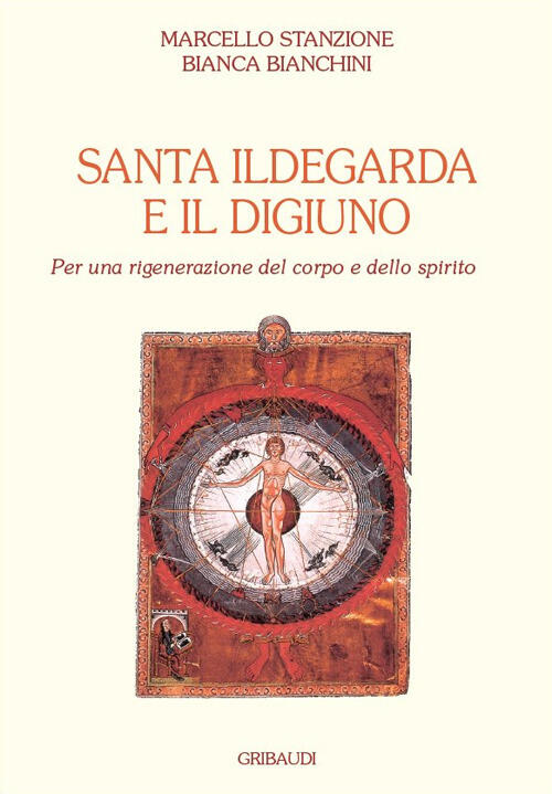 Santa Ildegarda E Il Digiuno. Per Una Rigenerazione Del Corpo E Dello Spirito