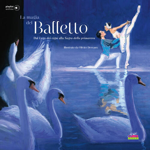 La Magia Del Balletto. Dal Lago Dei Cigni Alla Sagra Della Primavera. Con Play