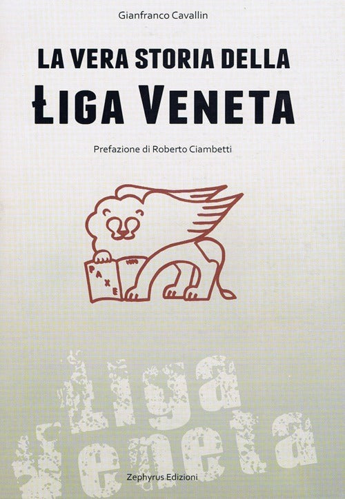 La Vera Storia Della Liga Veneta