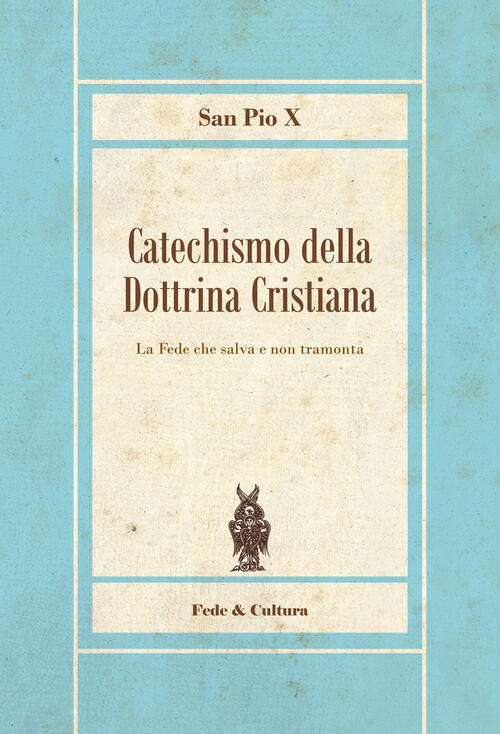 Catechismo Della Dottrina Cristiana Pio X Fede & Cultura 2015