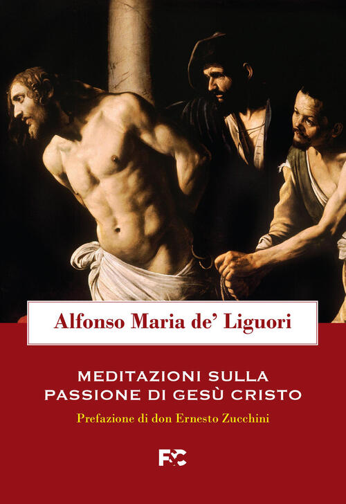 Meditazioni Sulla Passione Di Gesu Cristo Sant'alfonso Maria De'liguori Fede &