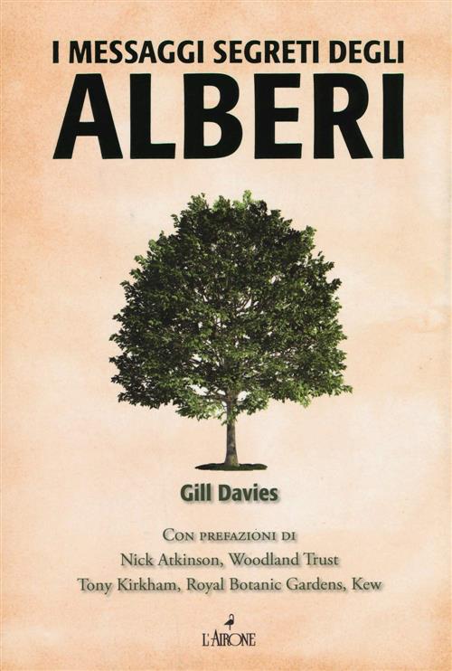 I Messaggi Segreti Degli Alberi Gill Davies L'airone Editrice Roma 2018