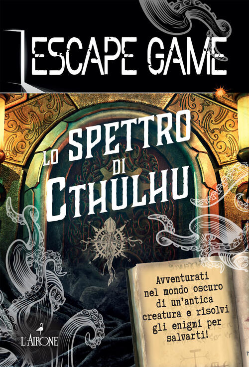 Lo Spettro Di Cthulu. Escape Game Gilles Saint-Martin L'airone Editrice Roma 2