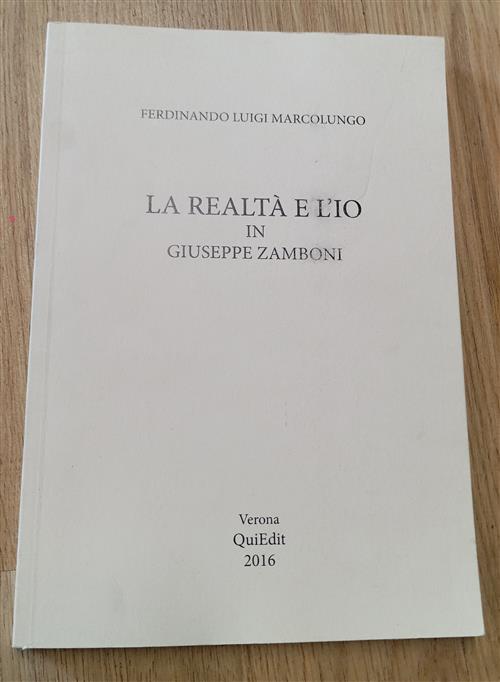 La Realta E L'io In Giuseppe Zamboni Ferdinando L. Marcolungo Quiedit 2016