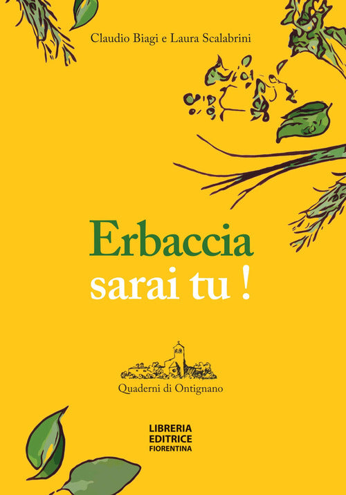Erbaccia Sarai Tu! Ediz. Illustrata Laura Scalabrini Libreria Editrice Fiorent