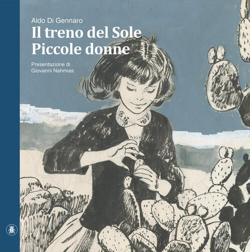 Piccole Donne-Il Treno Del Sole Aldo Di Gennaro, Giovanni Nahmias Lo Scarabeo