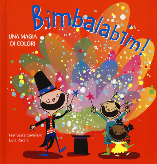 Bimbalabim! Una Magia Di Colori Francesca Cavallaro La Margherita 2017