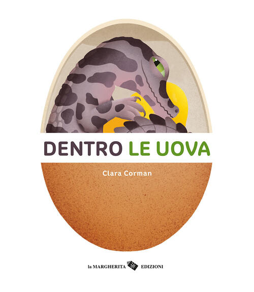 Dentro Le Uova. Ediz. A Colori Clara Corman La Margherita 2022