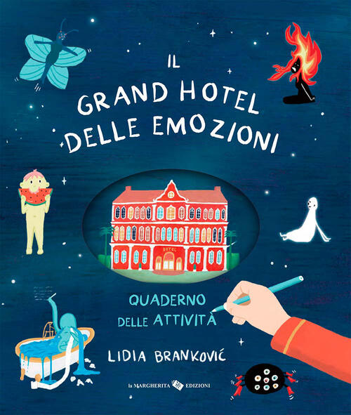 Il Grand Hotel Delle Emozioni. Quaderno Delle Attivita Lidia Brankovic La Marg