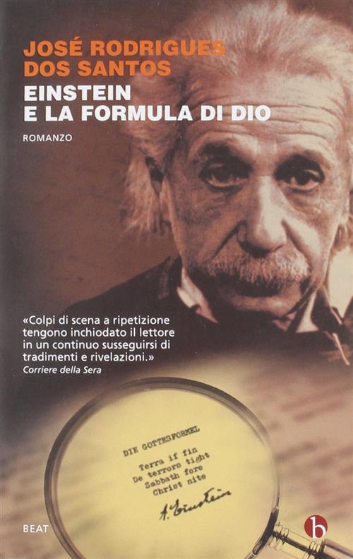 Einstein E La Formula Di Dio Jose Rodrigues Dos Santos Beat 2013