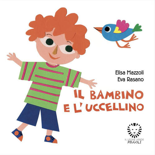 Il Bambino E L'uccellino Elisa Mazzoli Il Leone Verde 2025
