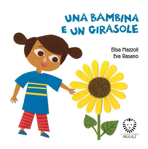 Una Bambina E Un Girasole Elisa Mazzoli Il Leone Verde 2025