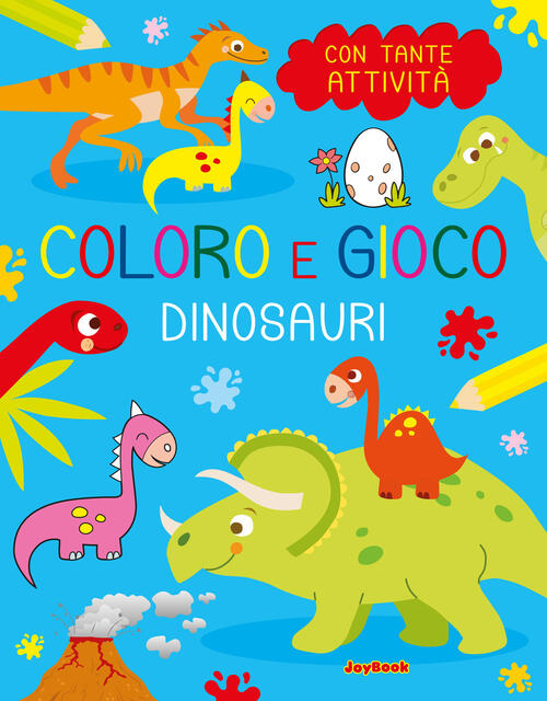 Dinosauri. Coloro E Gioco. Ediz. A Colori Joybook 2023