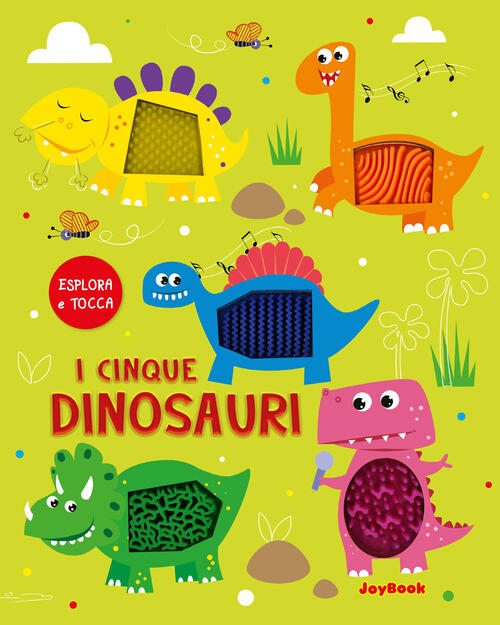 I Cinque Dinosauri. Esplora E Tocca Joybook 2025