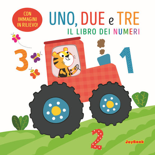 Uno, Due E Tre. Il Libro Dei Numeri Joybook 2025
