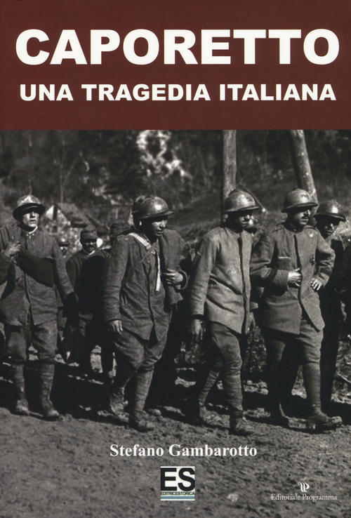 Caporetto. Una Tragedia Italiana