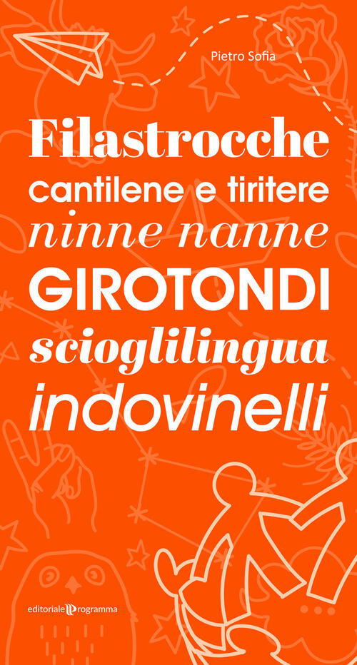 Filastrocche, Cantilene E Tiritere, Ninne Nanne, Girotondi, Scioglilingua, Ind