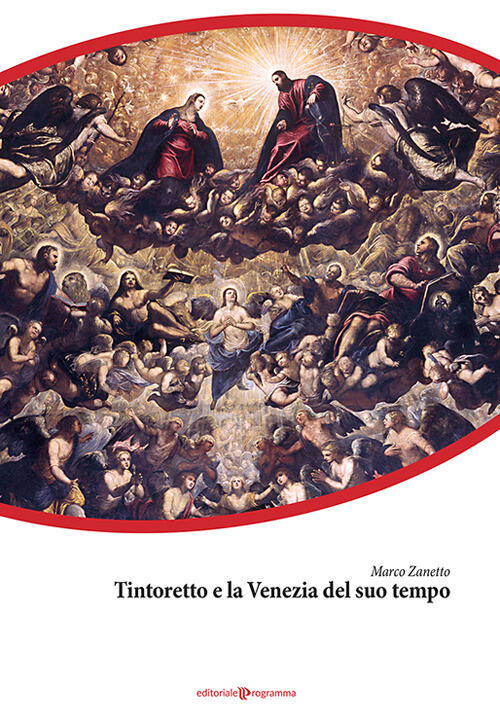 Tintoretto E La Venezia Del Suo Tempo Marco Zanetto Editoriale Programma 2021