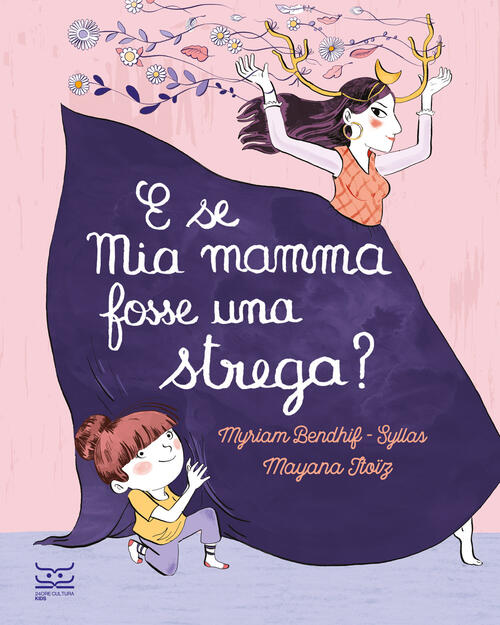 E Se Mia Mamma Fosse Una Strega? Ediz. A Colori Myriam Bendhif-Syllas 24 Ore C