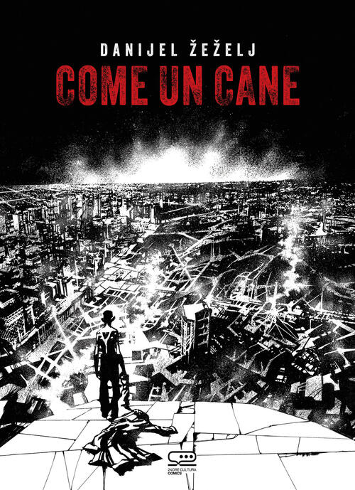 Come Un Cane Danijel Zezelj 24 Ore Cultura 2025